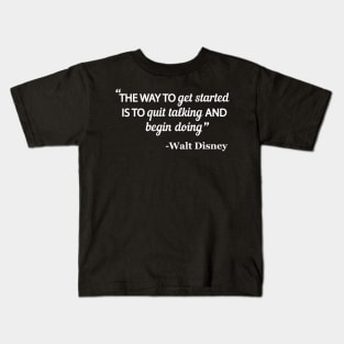 The Way to Get Started Kids T-Shirt